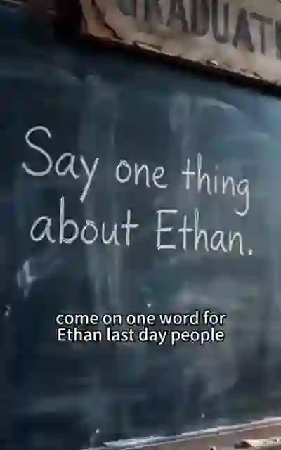 Chalkboard with the words Say one thing about Ethan